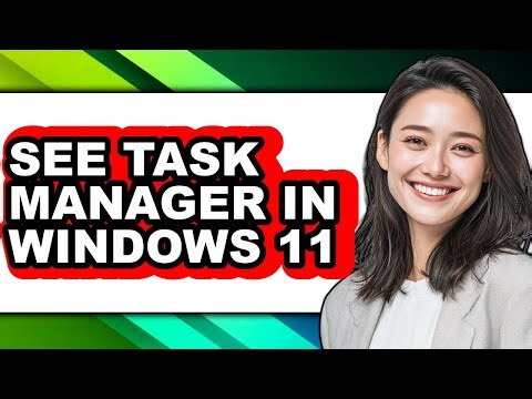 How to See Task Manager in Windows 11 (easy Method)