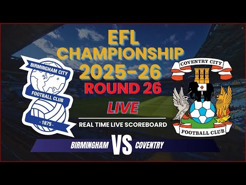 Birmingham vs Coventry Live Scores | 2025-26 EFL Championship - Round 26