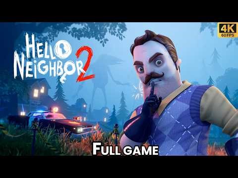 Hello Neighbor 2 | Full Game Walkthrough | No Commentary (4K 60 FPS)