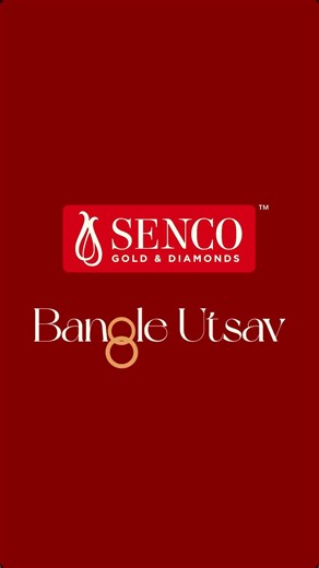 Bangle Utsav | Senco Gold and Diamonds