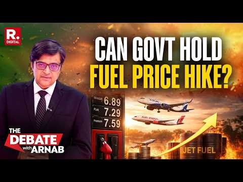 Debate With Arnab: How Long Can Govt Hold Commercial & Jet Fuel Price Hike Amid Iran War?