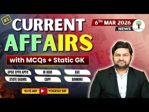 UPSC CSE/CAPF/EPFO/APFC | Current Affairs and Facts | 6th Mar 2026 | By Yogesh Sir | Success Tree