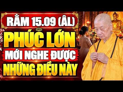 "Rằm 15.09 Âm Lịch" PHÚC ĐỨC LỚN CHO NHỮNG AI Nghe Được Bài Pháp Giá Trị Này | HT. Thích Trí Quảng