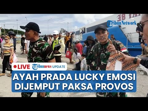 🔴LIVE: Viral Video Ayah Prada Lucky Murka Dijemput Paksa Provos Kupang hingga Minta Tolong Prabowo