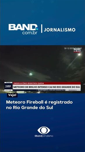 Meteoro Fireball é registrado no Rio Grande do Sul