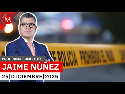 42 homicidios registrados en plena Nochebuena | Jaime Núñez, 25 de diciembre de 2025