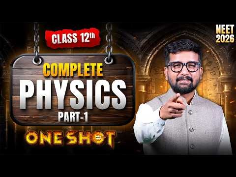 COMPLETE Class 12 Physics Part 1 in ONE SHOT 🔥 | Full Syllabus Revision | NEET 2026 - Rahul Jain Sir