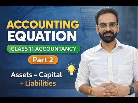 Accounting Equation Class 11 | Concepts, Formula & Examples | Part 2