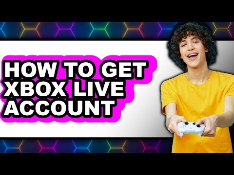 How to Get Xbox Live Account - Step by Step