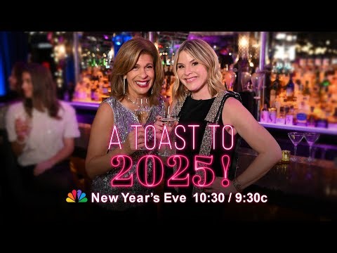 Ring in the New Year with Hoda Kotb and Jenna Bush Hager on NBC’s “A Toast to 2025!"