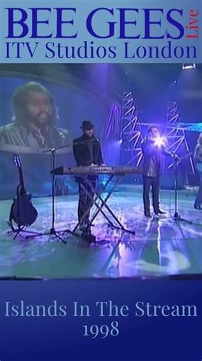 Bee Gees - Islands In The Stream (Live ITV Studios London 1998)