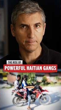 How did Haiti's Gangs Become so Powerful?