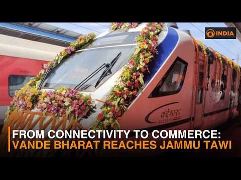 From connectivity to commerce: Vande Bharat reaches Jammu Tawi