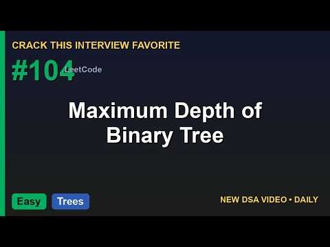 Maximum Depth of Binary Tree — LeetCode #104 Explained So It Finally Clicks