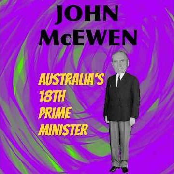 John McEwen - Australia's 18th Prime Minister