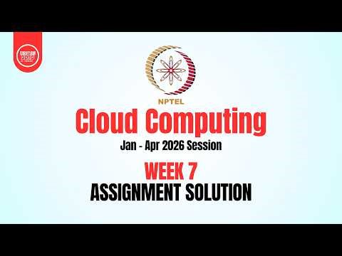 Cloud Computing Week 7 Assignment Answers | NPTEL Swayam 2026 | Cloud Computing Week 7 Solution