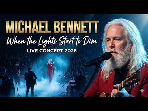 Michael Bennett LIVE CONCERT 2026 – Emotional "When the Lights Start to Dim" (Full Performance)