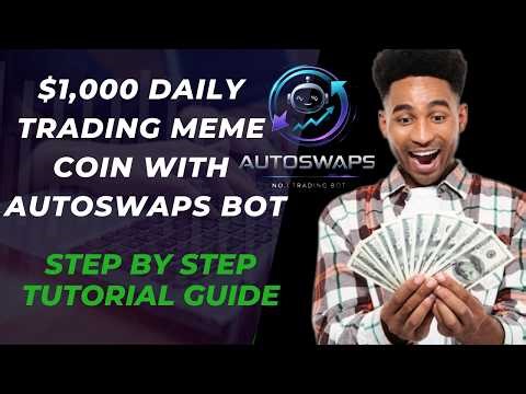 THE NEW TRADING BOT, MAKE $1000 DAILY, TRADING MEME COIN WITH AUTOSWAPS. STEP BY STEP GUIDE TUTORIAL