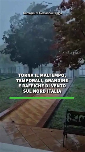 Torna il maltempo: temporali, grandine e raffiche di vento sul Nord Italia