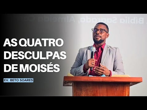 As 4 Desculpas de Moisés | Êxodo 3.1–5 | Ev. Beto Soares