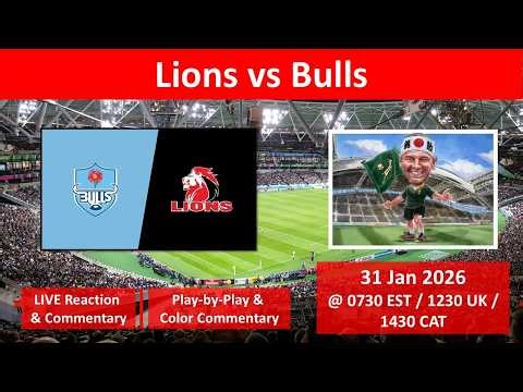 Lions vs Bulls | United Rugby Championship | LIVE Reaction Game Commentary | 31 Jan 2026