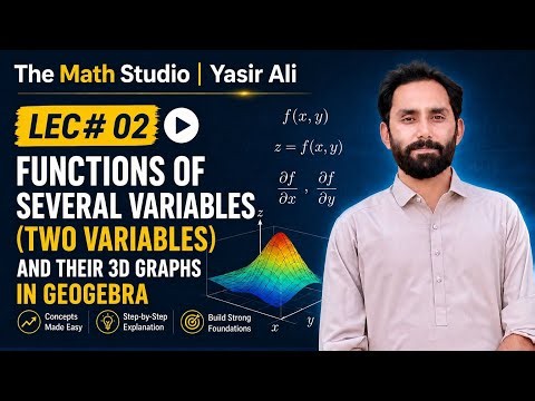Multivariable Calculus | Lecture 02 | Functions of Several Variables & Their 3D Graphs in GeoGebra