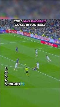 Top 5 max ragebait goals in football