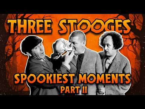 THREE STOOGES: Spookiest Moments Part II