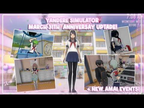 YANDERE SIMULATOR MARCH 31 UPTADE - NEW AMAI EVENTS, ANNIVERSARY UPTADE, AND MORE!