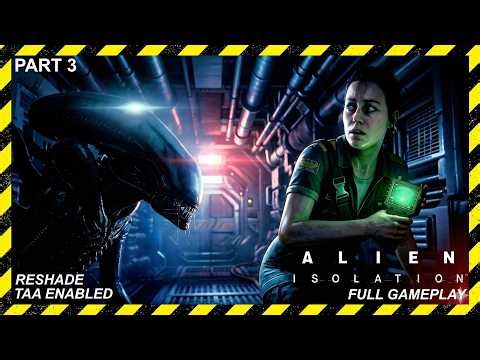 [Part 3] Alien Isolation [4K 60FPS] TAA MOD Full Game