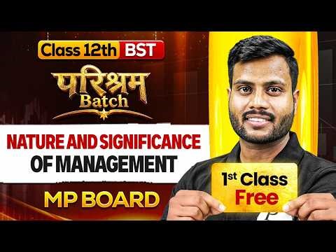 Class 12 Business Studies 🔥 | Nature & Significance of Management | Parishram 2027 🚀