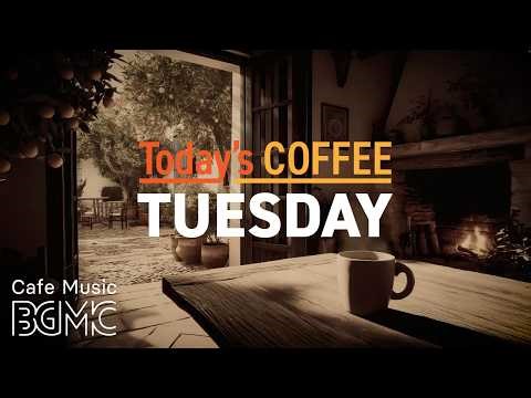 Today's COFFEE TUESDAY: Warm Cafe Jazz ☕ Smooth Jazz & Piano for Work, Relax & Calm Focus