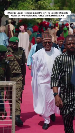 The Grand Homecoming IPO for The People (Dangote vision 2030) accelerating Africa’s industrialization