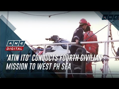 'Atin ito' conducts fourth civilian mission to West PH Sea | ANC