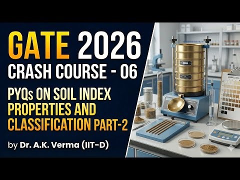GATE 2026 Crash Course - 06| PYQs on Soil Index Properties and Classification Part-2 #gate #gate2026