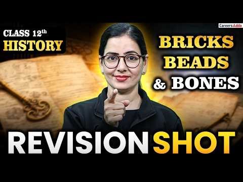 Bricks Beads and Bones Class 12 Rapid Revision | Class 12 History Chapter 1