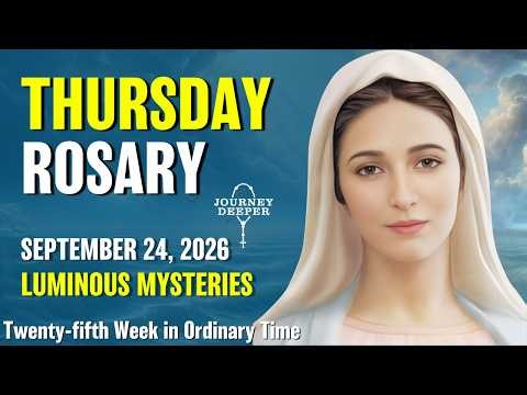 Thursday Rosary ❤️ Luminous Mysteries of the Rosary ❤️ September 24, 2026 VIRTUAL ROSARY