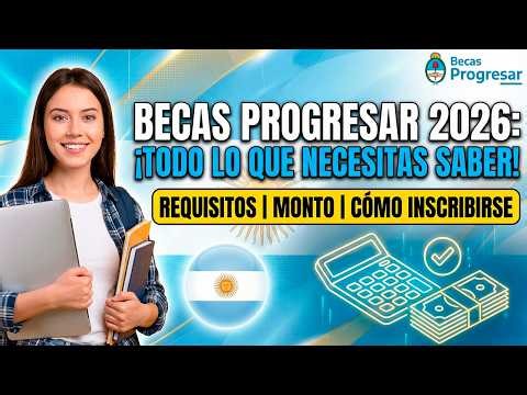 ¿Qué Son las Becas Progresar 2026? Todo lo Que Tenes Que Saber