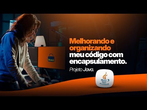ORGANIZANDO E MELHORANDO MEU CÓDIGO JAVA COM ENCAPSULAMENTO #6