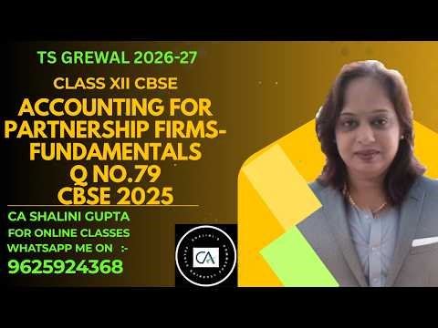 Accounting for Partnership Firms–Fundamentals |Chapter 1 | Q 79 | TS Grewal | Class 12| CBSE 2027