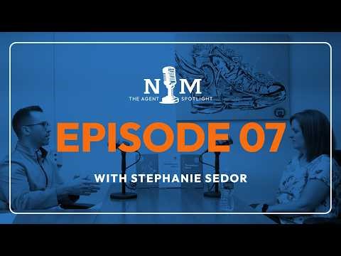 Stephanie Sedor | The Agent Spotlight Podcast Episode 07