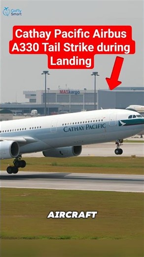 Cathay Pacific A-330 Tail Strike during Landing. #shorts