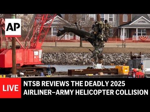 LIVE: NTSB reviews the deadly 2025 airliner–Army helicopter collision