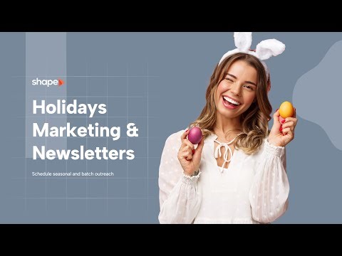 How To Manage Holidays and Send Newsletters in Shape — CRM Training
