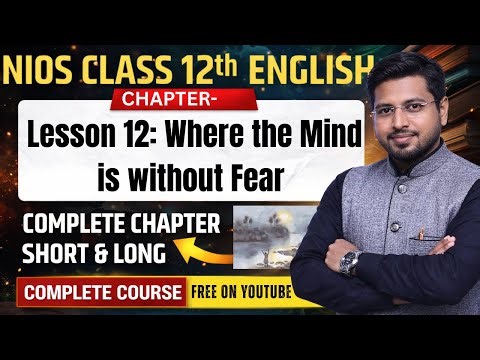🚨 Where the Mind is Without Fear | NIOS Class 12 English | Complete Explanation !