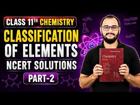 Classification of Elements NCERT Solutions | Class 11 Chemistry Chapter 3 | Akash Sir