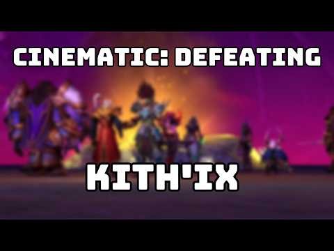 Cinematic: Defeating Kith'ix ( patch 12.1.5 single boss raid )