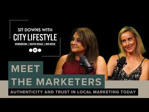 City Lifestyle | Vegas Edition Meet the Marketers - Authenticity and Trust in Local Marketing