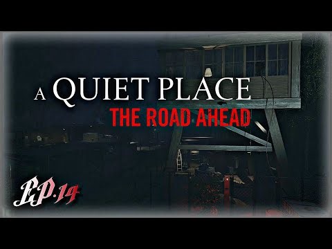 A Quiet Place the Road Ahead Ep.14 A #aquietplacetheroadahead