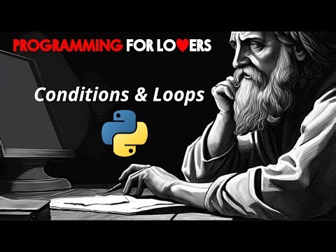 Programming for Lovers in Python: Conditions and Loops